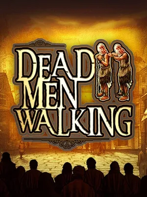 Dead Men Walking