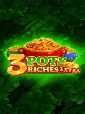3 Pots Riches Extra: Hold and Win